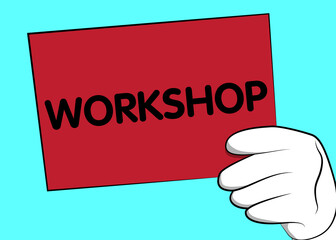 Cartoon Hand holding banner with Workshop text on white paper. Man showing billboard.