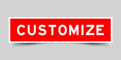 Square label sticker with word customize in red color on gray background