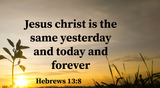 Christian faith. Motivational and encouraging bible verse about jesus christ with morning nature background