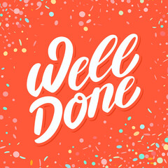 Well done. Vector handwritten lettering card.