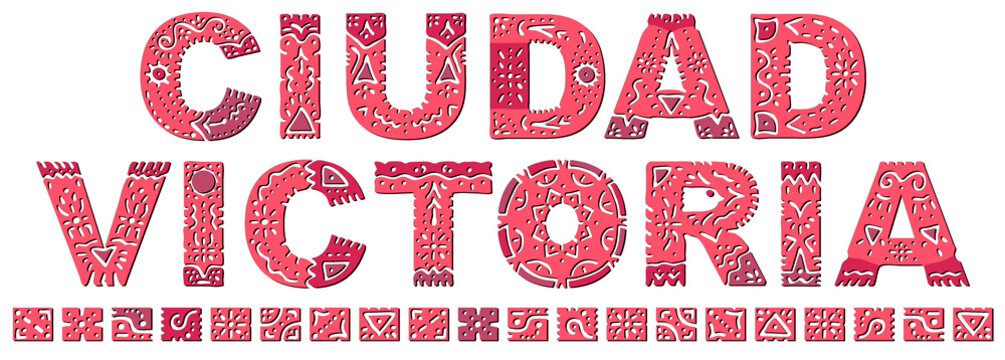 Ciudad Victoria. Red isolated inscription with national ethnic ornament. Patterned Mexican Ciudad Victoria for print, clothing, t-shirt, souvenir, poster, banner, flyer, card, advertising.
