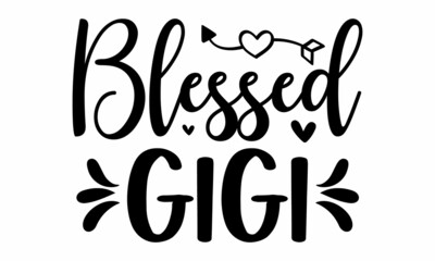 Blessed gigi, Food related modern lettering quote, Modern hand written print design for decoration isolated on white background, Cooking wall art print, Vector vintage illustration