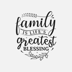 Family Is Life's Greatest Blessing lettering, thanksgiving quotes for sign, greeting card, t shirt and much more