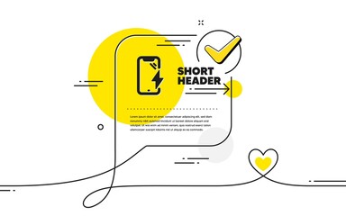 Smartphone charging icon. Continuous line check mark chat bubble. Phone charge sign. Mobile device energy symbol. Smartphone charging icon in chat comment. Talk with heart banner. Vector