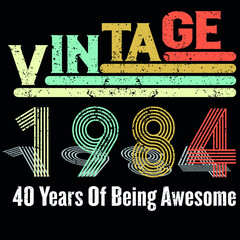 Vintage 1984 40 Years Of Being Awesome Retro 40th Birthday - obrazy, fototapety, plakaty