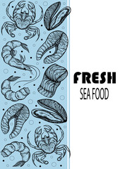 Fresh seafood vector template. Hand-drawn monochrome elements. Sketches of crab, salmon, mussels, shrimps. Marine delicacies engraving. Sample menu, advertising for a restaurant, cafe, market.