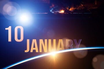 January 10th. Day 10 of month, Calendar date. The spaceship near earth globe planet with sunrise and calendar day. Elements of this image furnished by NASA. Winter month, day of the year concept.