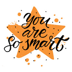 Hand drawn Valentines Day typography poster. Romantic quote You are so smart on textured background for postcard, icon, logo or badge. Valentines Day vector vintage style calligraphy. Love sticker