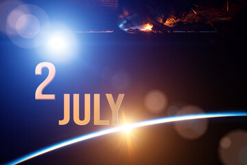 July 2nd. Day 2 of month, Calendar date. The spaceship near earth globe planet with sunrise and calendar day. Elements of this image furnished by NASA. Summer month, day of the year concept.