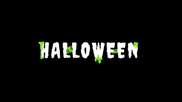 Halloween Animation. Happy halloween and Trick or Treat on October 31. Creepy, spooky, horror, green goop or snot celebration party background 4K