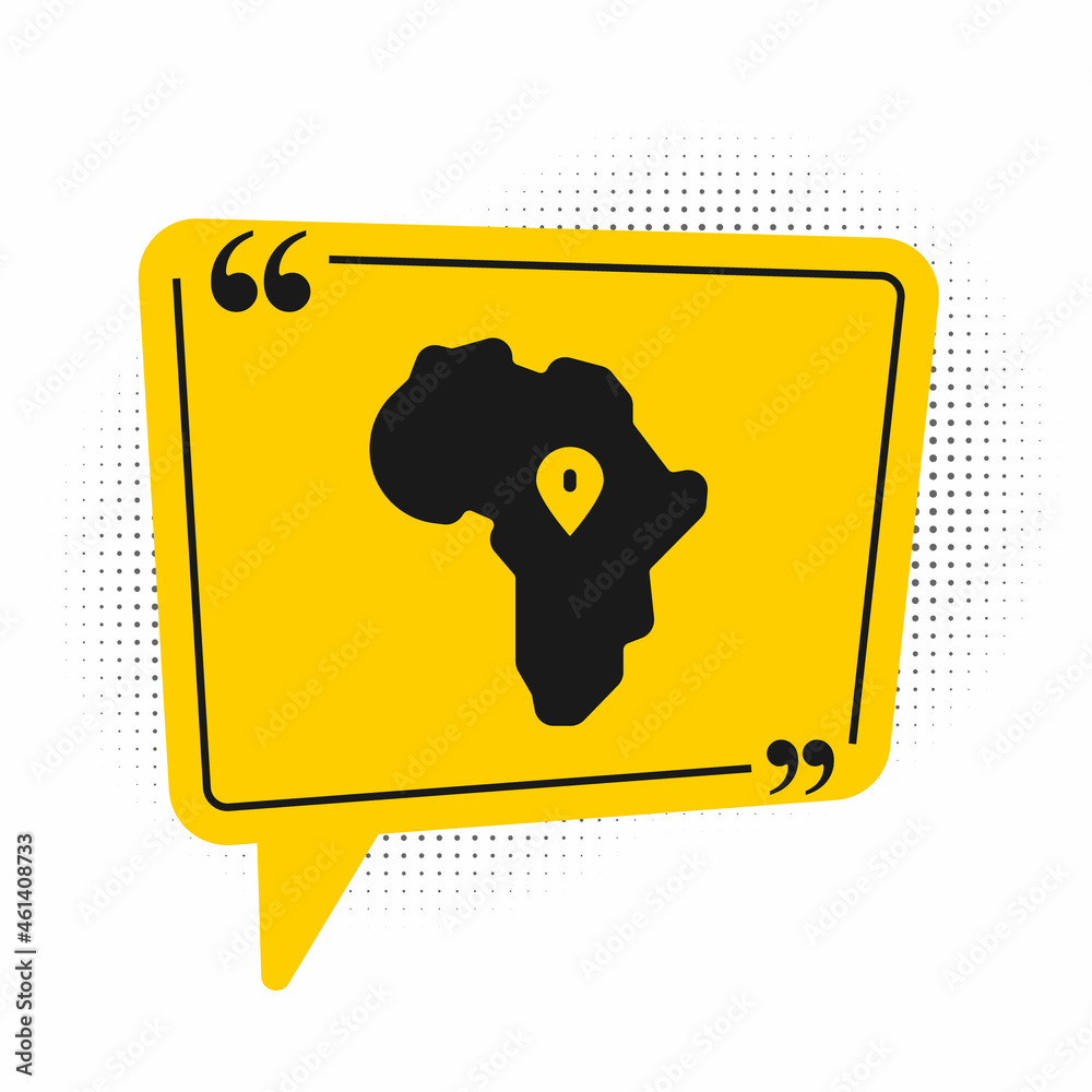 Poster Black Map of Africa icon isolated on white background. Yellow speech bubble symbol. Vector