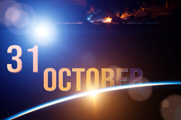 October 31st . Day 31 of month, Calendar date. The spaceship near earth globe planet with sunrise and calendar day. Elements of this image furnished by NASA. Autumn month, day of the year concept.