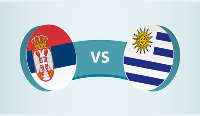 Serbia versus Uruguay, team sports competition concept.