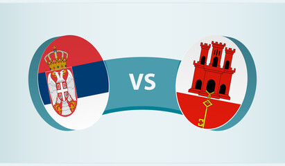 Serbia versus Gibraltar, team sports competition concept.