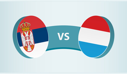 Serbia versus Luxembourg, team sports competition concept.