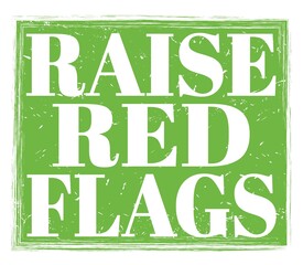 RAISE RED FLAGS, text on green stamp sign