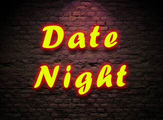 date Night Neon sign On brick wall background. date Night Yellows Glowing Neon text With Night Light Effect. dating at night concept  