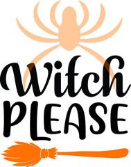 Witch please Halloween T-Shirt