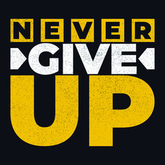 never give up, typography t shirt design