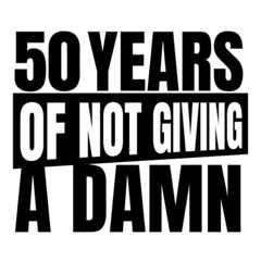 50 Years of not giving a damn, fifty Birthday, 50th Birthday Gifts for Men Women