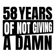 58 Years of not giving a damn, fifty eight, Birthday, 58th Birthday Gifts for Men Women