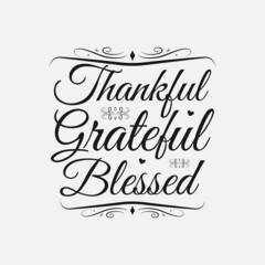 Thankful Grateful Blessed lettering, thanksgiving quotes for sign, greeting card, t shirt and much more