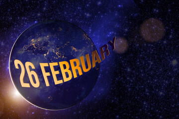 February 26th. Day 26 of month, Calendar date. Earth globe planet with sunrise and calendar day. Elements of this image furnished by NASA. Winter month, day of the year concept.