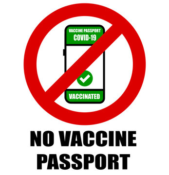 No vaccine passport. It is a protest sign against the restrictions  imposed on those who are without it .