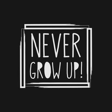 Never Grow Up