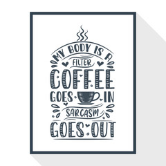I drink Coffee because I deserve it, Coffee lettering