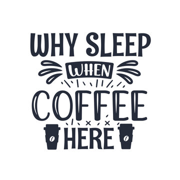 Why sleep when coffee here