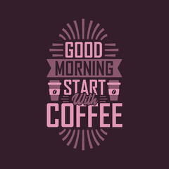 Good morning starts with coffee