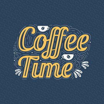 Coffee time, beautiful coffee lettering design