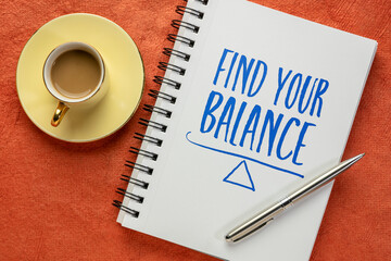 find your balance inspirational note - handwriting in a notebook with a cup of coffee, healthy...