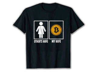 Other's Wife My Wife, Bitcoin Wife t-shirt, bitcoin wife, wife shirt, bitcoin t-shirt design, ethereum t-shirt, crypto t-shirt, crypto t-shirt designs, best crypto t-shirts, funny crypto shirts,