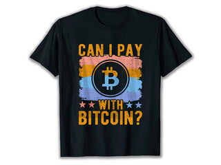 Can I Pay With Bitcoin, bitcoin t-shirt design, ethereum t-shirt, crypto t-shirt, crypto t-shirt designs, best crypto t-shirts, funny crypto shirts,