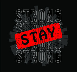 stay strong motivational quote typography design t shirt for print