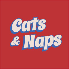 Cats & Naps - funny motivational graphic