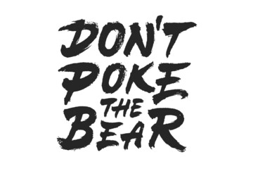 Do Not Poke The Bear
