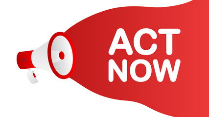 Act Now banner template. Marketing flyer with megaphone. Template for retail promotion and announcement. Vector illustration.