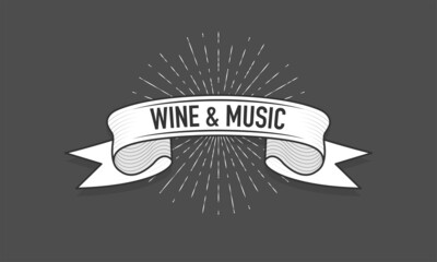 Ribbon with the inscription Wine and Music. Old vintage ribbon banner in engraving style and light rays on the black background. Hand drawing. Vector illustration.
