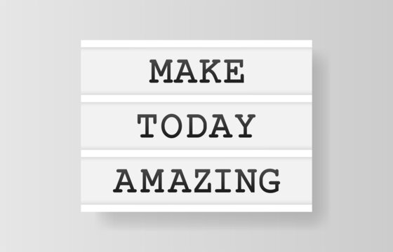 Make Today Amazing. Retro advertising with retro lightbox on white background. Vector design banner. Vector illustration.