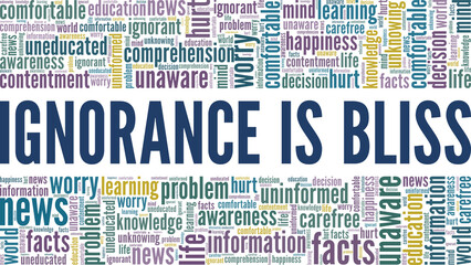 Ignorance is Bliss vector illustration word cloud isolated on white background.