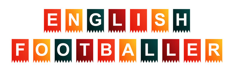 English Footballer - text written on Isolated Shapes with White background