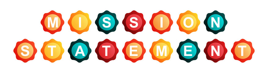 Mission Statement - text written on Beautiful Isolated Colourful Shapes with White background