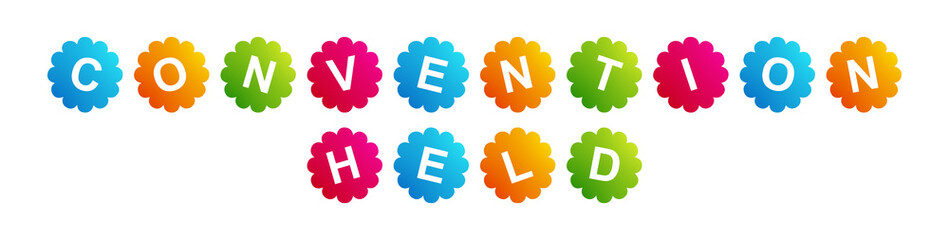 Convention Held - text written on Beautiful Isolated Colourful Shapes with White background