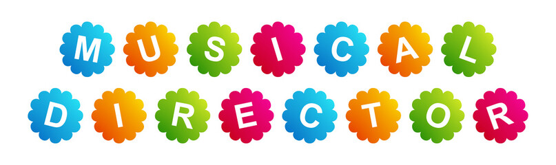 Musical Director - text written on Beautiful Isolated Colourful Shapes with White background