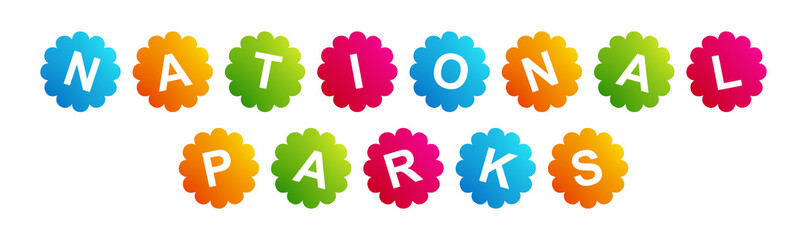 National Parks - text written on Beautiful Isolated Colourful Shapes with White background