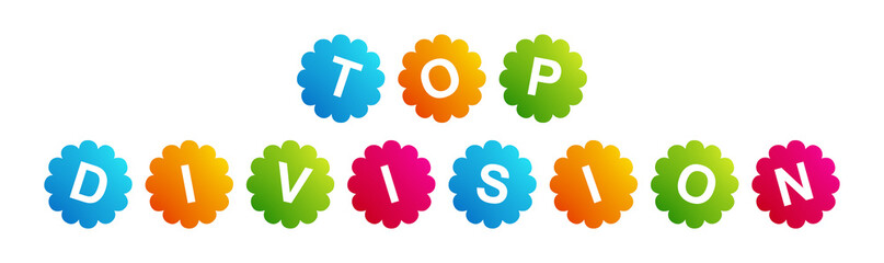 Top Division - text written on Beautiful Isolated Colourful Shapes with White background