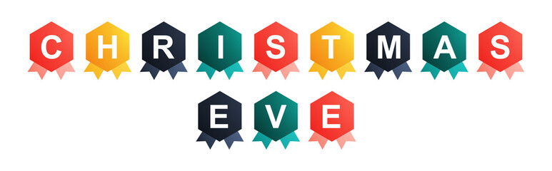 Christmas Eve - text written on Beautiful Isolated Colourful Shapes with White background
